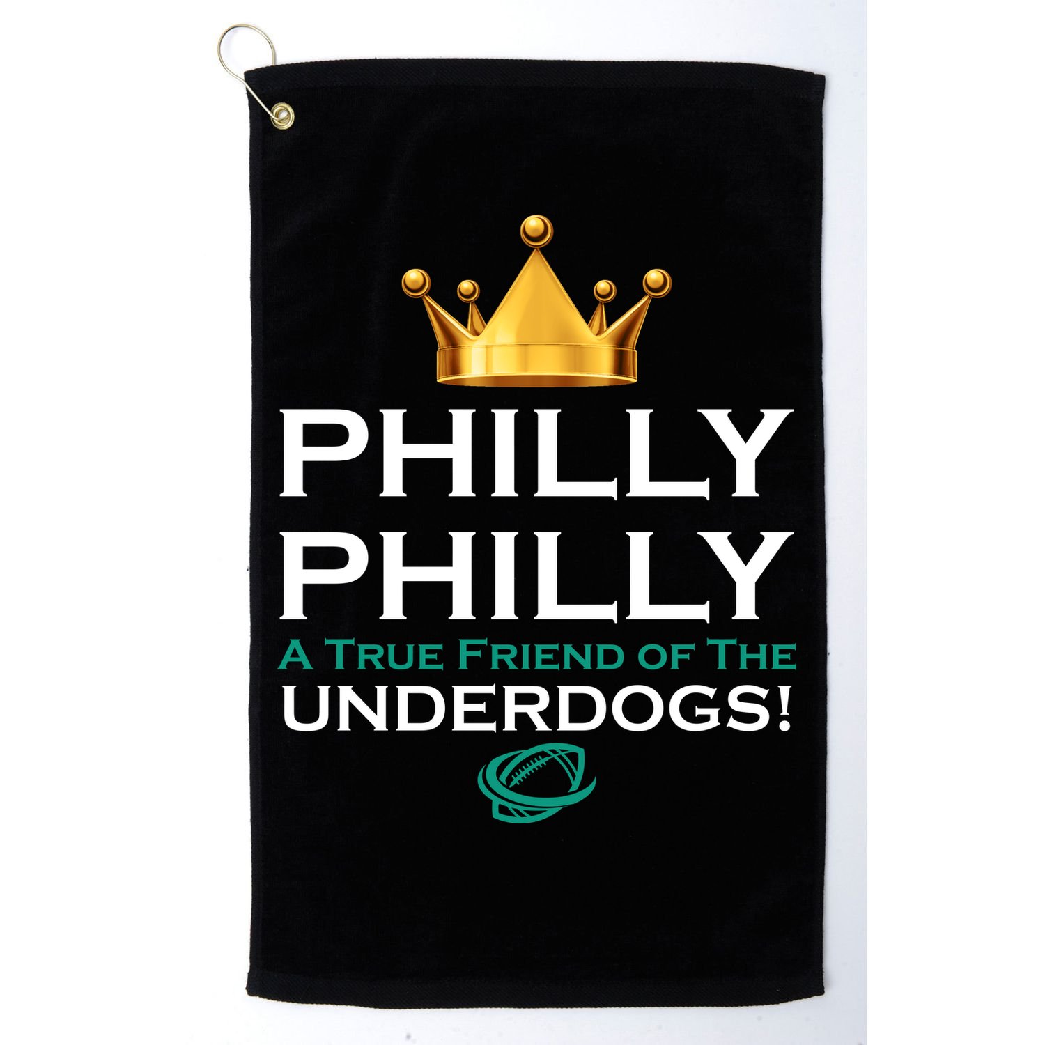 Philly Philly A True Friend of the Underdogs Philadelphia Golf Towel