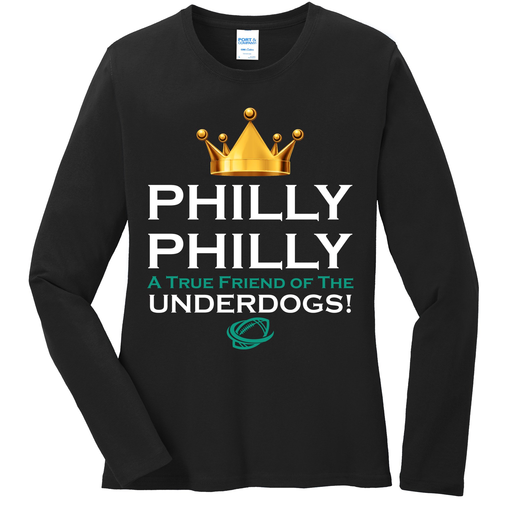 Philly Philly A True Friend of the Underdogs Philadelphia Ladies Long Sleeve Shirt