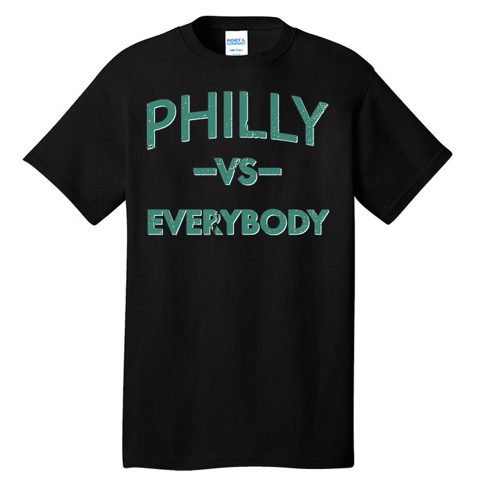 Philly Vs Everybody Tall T-Shirt