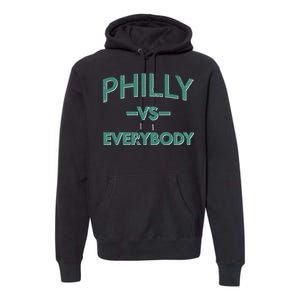 Philly Vs Everybody Premium Hoodie