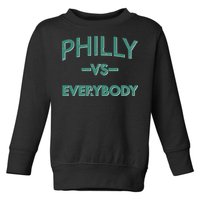 Philly Vs Everybody Toddler Sweatshirt