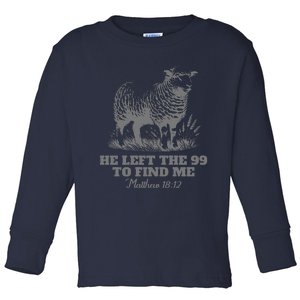 Psalm He Left The 99 To Find Me Jesus Christian Toddler Long Sleeve Shirt