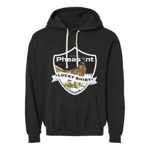 Pheasant Hunter Lucky For Pheasant Hunting Garment-Dyed Fleece Hoodie