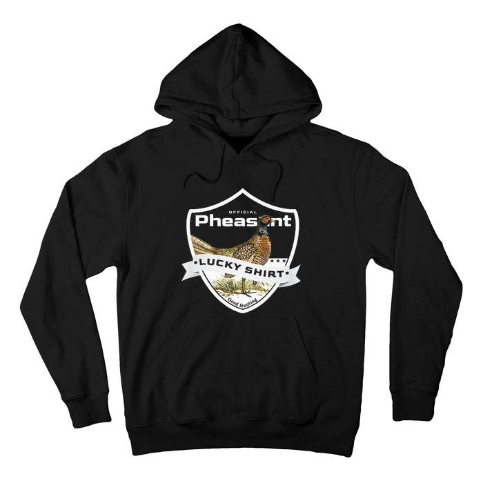 Pheasant Hunter Lucky For Pheasant Hunting Hoodie