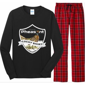 Pheasant Hunter Lucky For Pheasant Hunting Long Sleeve Pajama Set