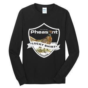 Pheasant Hunter Lucky For Pheasant Hunting Tall Long Sleeve T-Shirt