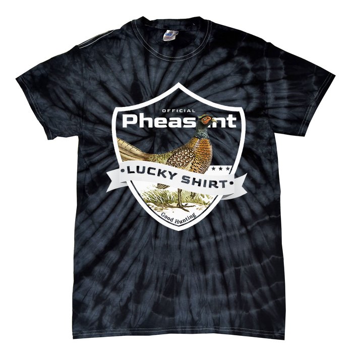 Pheasant Hunter Lucky For Pheasant Hunting Tie-Dye T-Shirt