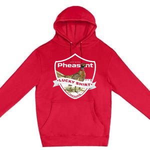 Pheasant Hunter Lucky For Pheasant Hunting Premium Pullover Hoodie