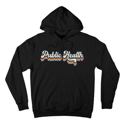 Public Health Life Appreciation Healthcare Worker Vintage Hoodie