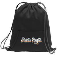 Public Health Life Appreciation Healthcare Worker Vintage Sweatshirt Cinch Pack Bag