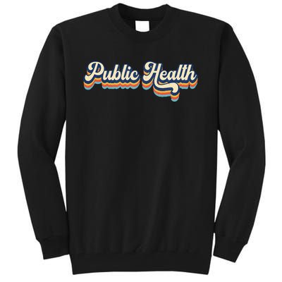 Public Health Life Appreciation Healthcare Worker Vintage Tall Sweatshirt