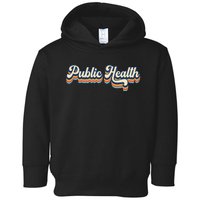 Public Health Life Appreciation Healthcare Worker Vintage Toddler Hoodie