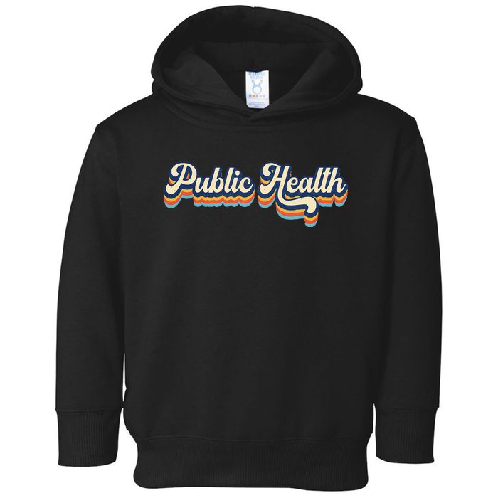 Public Health Life Appreciation Healthcare Worker Vintage Toddler Hoodie