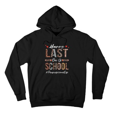 Paraprofessional Happy Last Day Of School Funny Leopard Hoodie