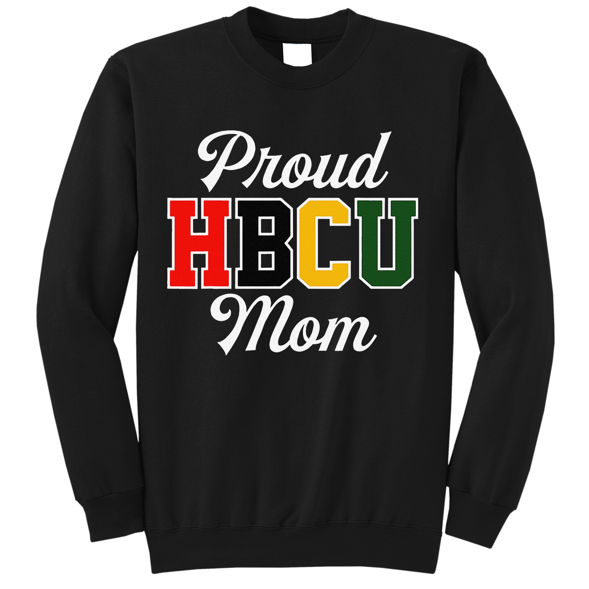 Proud HBCU Mom Black College And University Mother's Day Sweatshirt