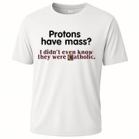 Protons Have Mass I Didn't Even Know They Were Catholic Cooling Performance Crew T-Shirt