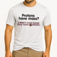 Protons Have Mass I Didn't Even Know They Were Catholic Cooling Performance Crew T-Shirt