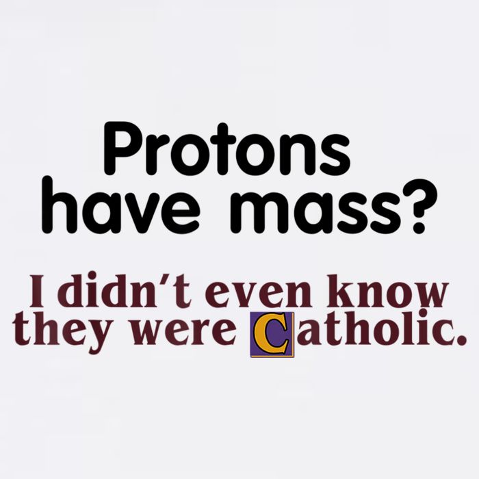 Protons Have Mass I Didn't Even Know They Were Catholic Cooling Performance Crew T-Shirt