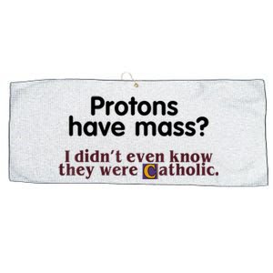 Protons Have Mass I Didn't Even Know They Were Catholic Large Microfiber Waffle Golf Towel