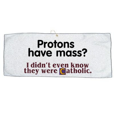 Protons Have Mass I Didn't Even Know They Were Catholic Large Microfiber Waffle Golf Towel