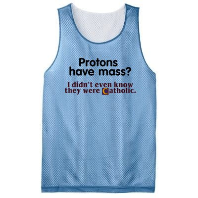 Protons Have Mass I Didn't Even Know They Were Catholic Mesh Reversible Basketball Jersey Tank