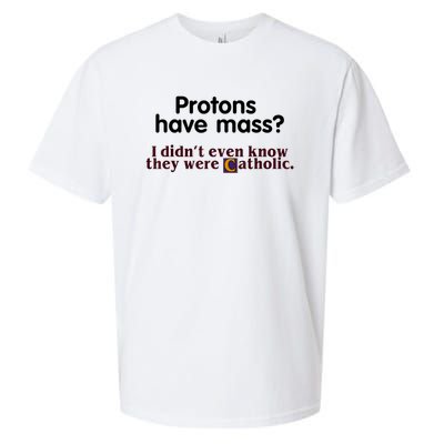 Protons Have Mass I Didn't Even Know They Were Catholic Sueded Cloud Jersey T-Shirt