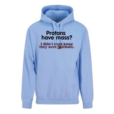 Protons Have Mass I Didn't Even Know They Were Catholic Unisex Surf Hoodie