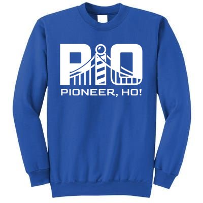 Pioneer Ho! Meaningful Gift Sweatshirt