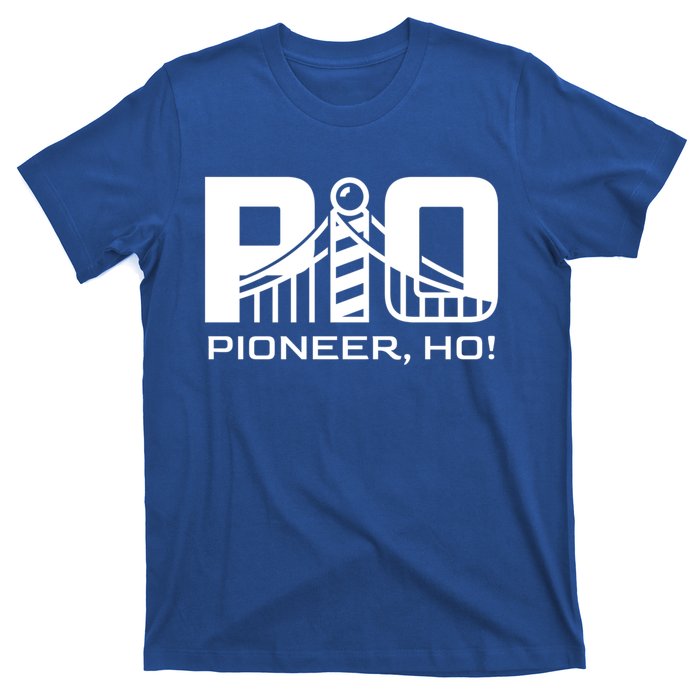 Pioneer Ho! Meaningful Gift T-Shirt