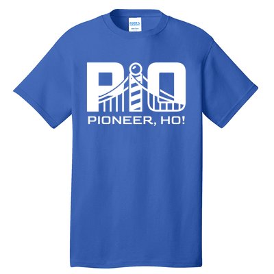 Pioneer Ho! Meaningful Gift Tall T-Shirt