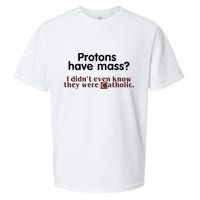 Protons Have Mass I Didnt Even Know They Were Catholic Sueded Cloud Jersey T-Shirt