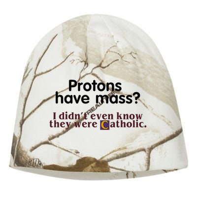 Protons Have Mass I Didnt Even Know They Were Catholic Kati - Camo Knit Beanie