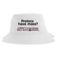 Protons Have Mass I Didnt Even Know They Were Catholic Sustainable Bucket Hat