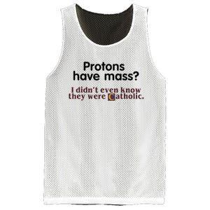 Protons Have Mass I Didnt Even Know They Were Catholic Mesh Reversible Basketball Jersey Tank