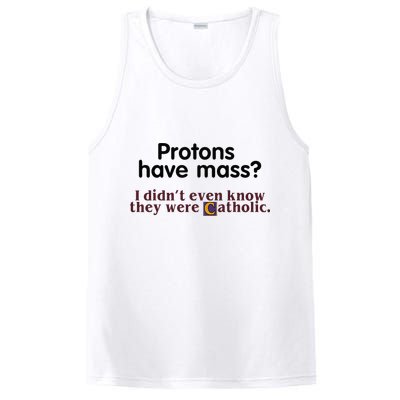 Protons Have Mass I Didnt Even Know They Were Catholic PosiCharge Competitor Tank