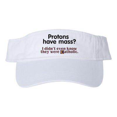 Protons Have Mass I Didnt Even Know They Were Catholic Valucap Bio-Washed Visor