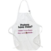 Protons Have Mass I DidnT Even Know They Were Catholic Apron