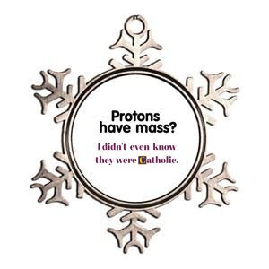 Protons Have Mass I DidnT Even Know They Were Catholic Metallic Star Ornament