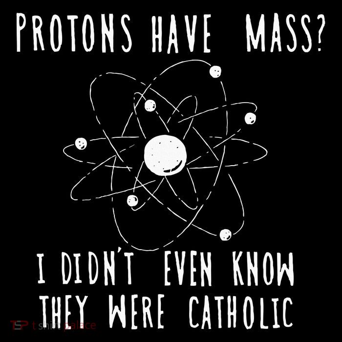 Protons Have Mass I DidnT Even Know They Were Catholic Flatbill Hat