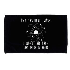 Protons Have Mass I DidnT Even Know They Were Catholic Microfiber Hand Towel