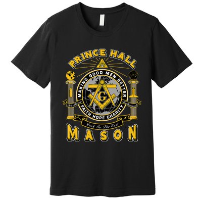 Prince Hall Mason Making Good Better Look To The East Premium T-Shirt