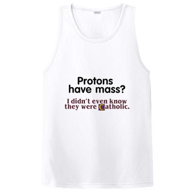 Protons Have Mass I Didnt Even Know They Were Catholic PosiCharge Competitor Tank