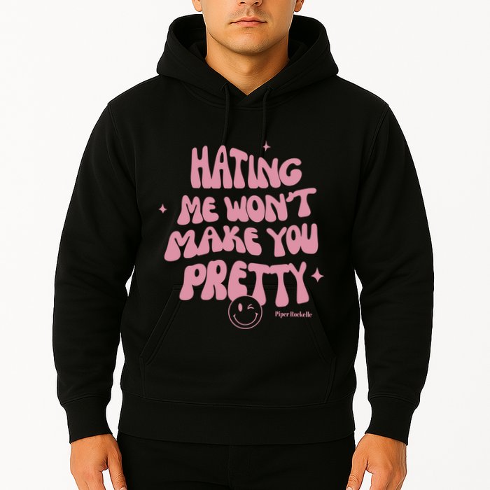 Piperrockelle Hating Me WonT Make You Pretty Hoodie