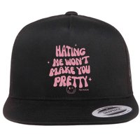 Piperrockelle Hating Me WonT Make You Pretty Flat Bill Trucker Hat