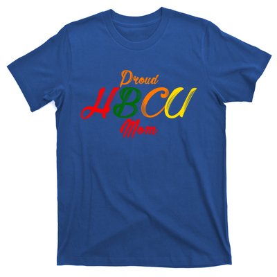 Proud Hbcu Mom Historically Black Colleges And Universities Gift T-Shirt