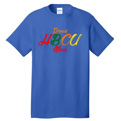 Proud Hbcu Mom Historically Black Colleges And Universities Gift Tall T-Shirt