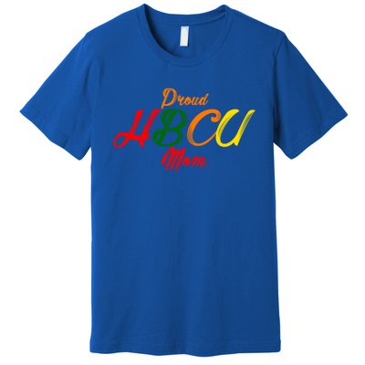 Proud Hbcu Mom Historically Black Colleges And Universities Gift Premium T-Shirt