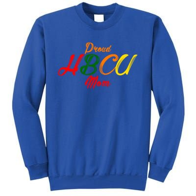 Proud Hbcu Mom Historically Black Colleges And Universities Gift Tall Sweatshirt