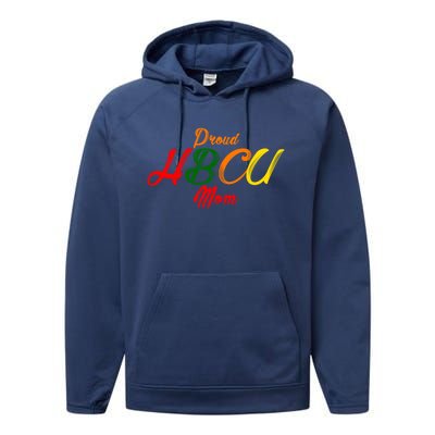 Proud Hbcu Mom Historically Black Colleges And Universities Gift Performance Fleece Hoodie