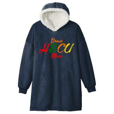 Proud Hbcu Mom Historically Black Colleges And Universities Gift Hooded Wearable Blanket